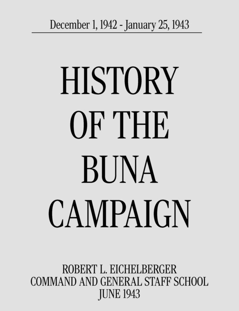 History of the Buna Campaign, December 1, 1942 - January 25, 1943 1