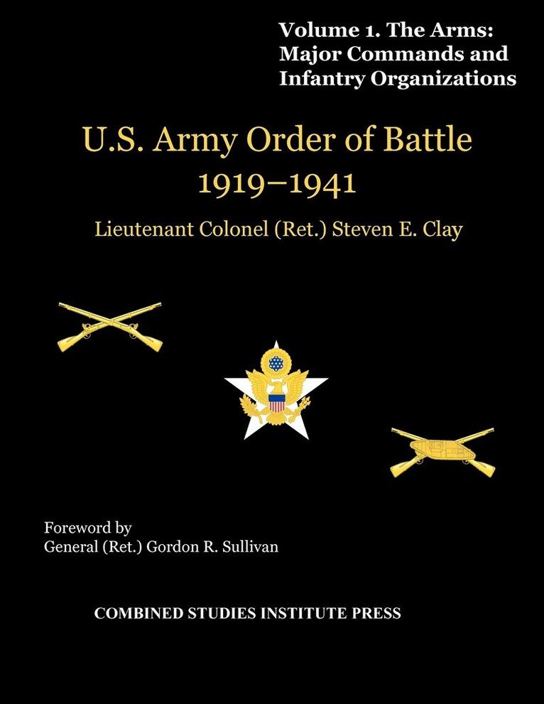 United States Army Order of Battle 1919-1941. Volume I. The Arms 1