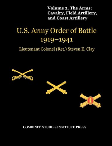 bokomslag United States Army Order of Battle 1919-1941. Volume II. The Arms