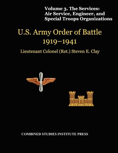 bokomslag United States Army Order of Battle 1919-1941. Volume III. The Services