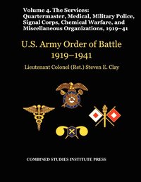 bokomslag United States Army Order of Battle 1919-1941. Volume IV.The Services