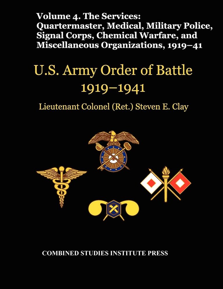 United States Army Order of Battle 1919-1941. Volume IV.The Services 1