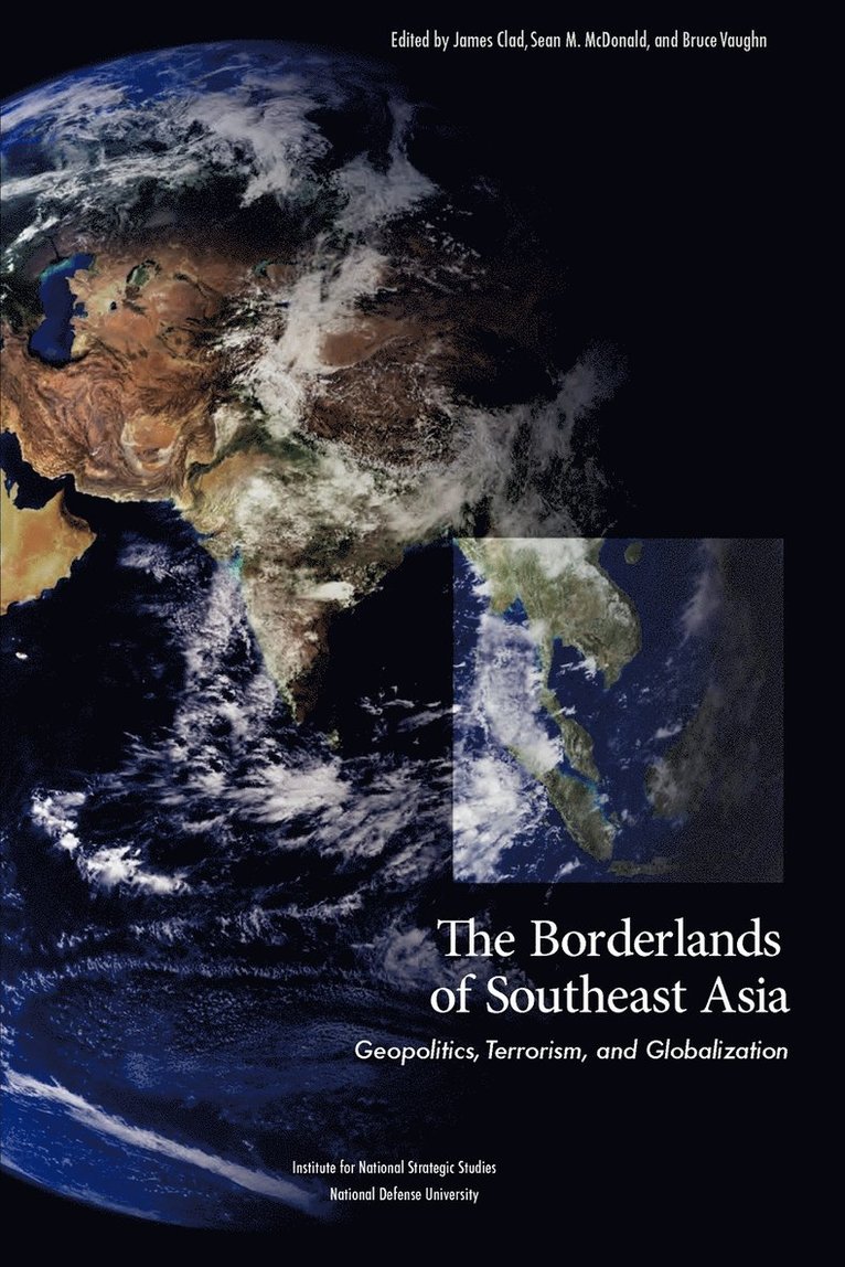 National Defense University Press, James Clad, Sean M. McDonald - Borderlands of Southeast Asia, Häftad