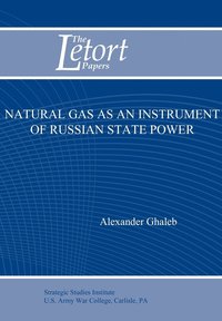 bokomslag Natural Gas as an Instrument of Russian State Power (Letort Paper)