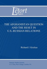 bokomslag The Afghanistan Question and the Reset in U.S. Iranian Relations (Letort Paper)