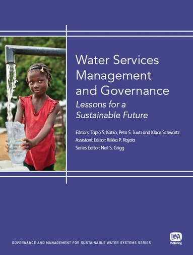 Tapio Katko, Petri S. Juuti, Klaas Schwartz - Water Services Management and Governance, Häftad