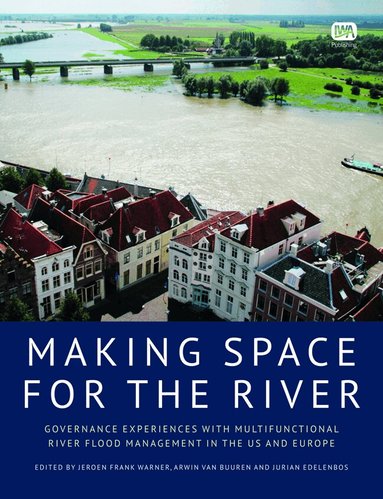 Jeroen Frank Warner, Arwin van Buuren, Jurian Edelenbos - Making Space for the River, Häftad