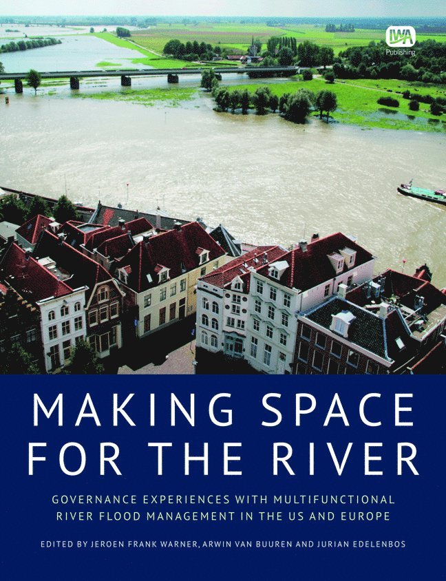 Jeroen Frank Warner, Arwin van Buuren, Jurian Edelenbos - Making Space for the River, Häftad