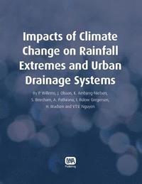 bokomslag Impacts of Climate Change on Rainfall Extremes and Urban Drainage Systems