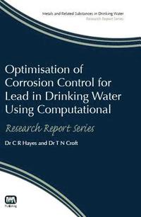 bokomslag Optimisation of Corrosion Control for Lead in Drinking Water Using Computational Modelling Techniques