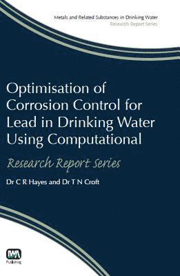 Optimisation of Corrosion Control for Lead in Drinking Water Using Computational Modelling Techniques 1