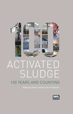 bokomslag Activated Sludge - 100 Years and Counting