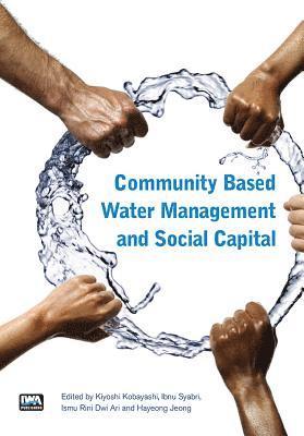 Community Based Water Management and Social Capital 1