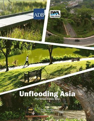 bokomslag Unflooding Asia the Green Cities Way