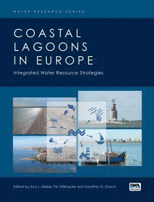 Geoffrey D. Gooch, Ana I. Lillebø, Per Stalnacke - Coastal Lagoons in Europe, Inbunden