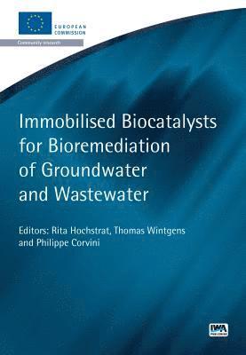 bokomslag Immobilised Biocatalysts for Bioremediation of Groundwater and Wastewater