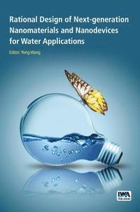 bokomslag Rational Design of Next-generation Nanomaterials and Nanodevices for Water Applications