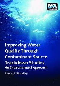 bokomslag Improving Water Quality Through Contaminant Source Trackdown Studies - An Environmental Approach