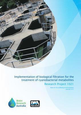 Implementation of Biological Filtration for the Treatment of Cyanobacterial Metabolites 1