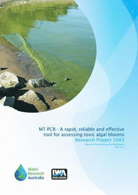 bokomslag MT-PCR - A rapid, reliable and effective tool for assessing toxic algal blooms in Victorian water supplies