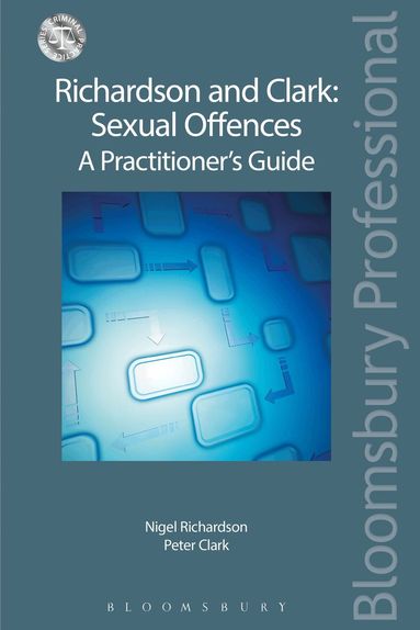 Nigel Richardson, Peter Clark - Richardson and Clark: Sexual Offences A Practitioner's Guide, Häftad