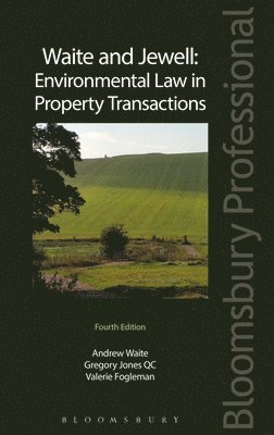 Andrew Waite, Gregory Jones, Valerie Fogleman - Waite, A: Waite and Jewell: Environmental Law in Property Tr, Häftad