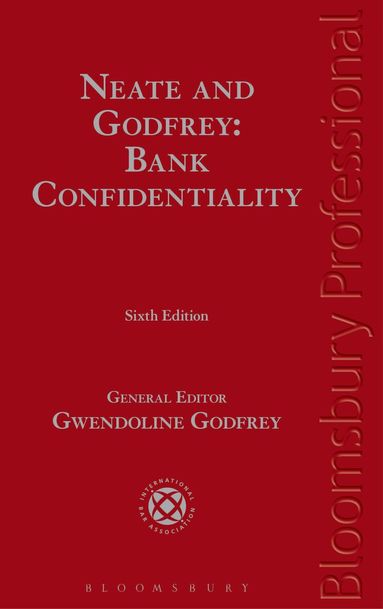 Gwendoline Godfrey, Gwendoline Godfrey, Francis Neate - Neate and Godfrey: Bank Confidentiality, Inbunden