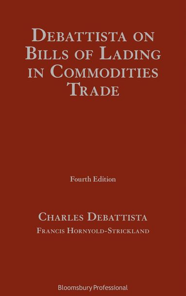 Charles Debattista, Francis Hornyold-Strickland - Debattista on Bills of Lading in Commodities Trade, Inbunden