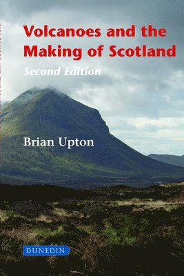 bokomslag Volcanoes and the Making of Scotland