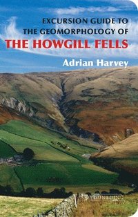 bokomslag Excursion Guide to the Geomorphology of the Howgill Fells