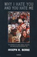 Joseph H. Berke, Joseph H. Berke - Why I Hate You and You Hate Me, Häftad