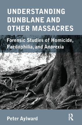 Peter Aylward - Understanding Dunblane and other Massacres, Häftad