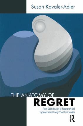 Susan Kavaler-Adler - Anatomy of Regret, Häftad