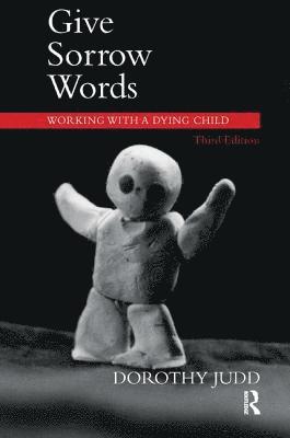 Dorothy Judd - Give Sorrow Words, Häftad