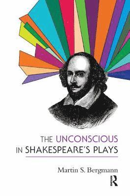 bokomslag The Unconscious in Shakespeare's Plays