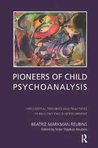 bokomslag Pioneers of Child Psychoanalysis