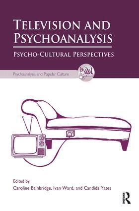 Caroline Bainbridge, Ivan Ward, Candida Yates - Television and Psychoanalysis, Häftad