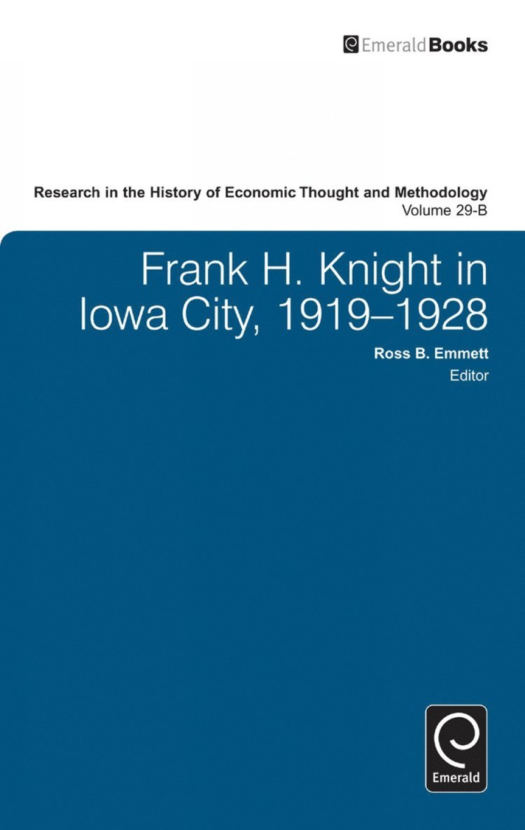 Ross B. Emmett, Jeff E. Biddle - Frank H. Knight in Iowa City, 1919 - 1928, Inbunden