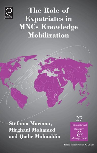 Stefania Mariano, Mirghani Mohamed, Qadir Mohiuddin, Pervez N. Ghauri - Role of Expatriates in MNCs Knowledge Mobilization, Inbunden