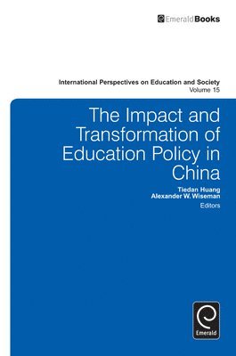 Alexander W. Wiseman, Tiedan Huang - Impact and Transformation of Education Policy in China, Inbunden