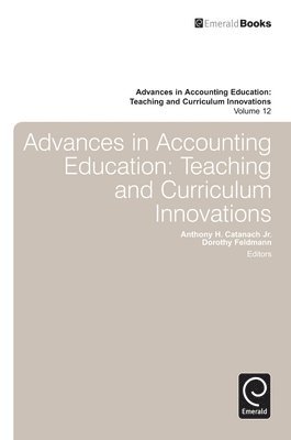 Anthony H. Catanach Jr., Dorothy Feldmann, Jr. Catanach, Anthony H., Anthony H. Catanach - Advances in Accounting Education, Inbunden