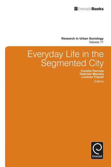 Camilla Perrone, Gabriele Manella, Lorenzo Tripodi - Everyday Life in the Segmented City, Inbunden