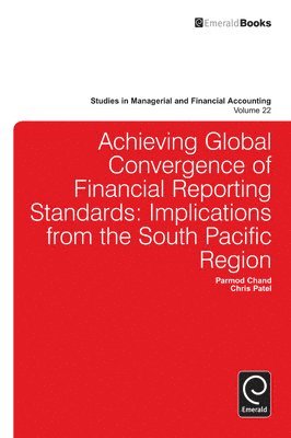 Christopher Patel, Parmod Chand - Achieving Global Convergence of Financial Reporting Standards, Inbunden