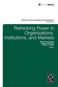 bokomslag Rethinking Power in Organizations, Institutions, and Markets