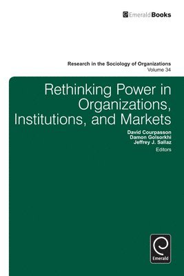 Rethinking Power in Organizations, Institutions, and Markets 1