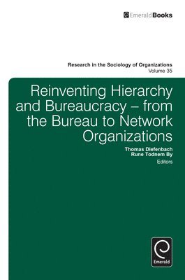 Reinventing Hierarchy and Bureaucracy 1