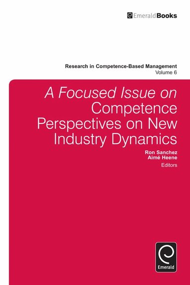 Ron Sanchez, Aimé Heene - focussed Issue on Competence Perspectives on New Industry Dynamics, Inbunden