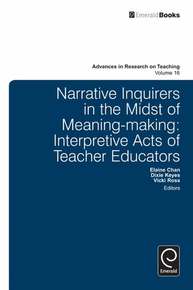 Elaine Chan, Dixie K. Keyes, Vicki Ross - Narrative Inquirers in the Midst of Meaning-Making, Inbunden