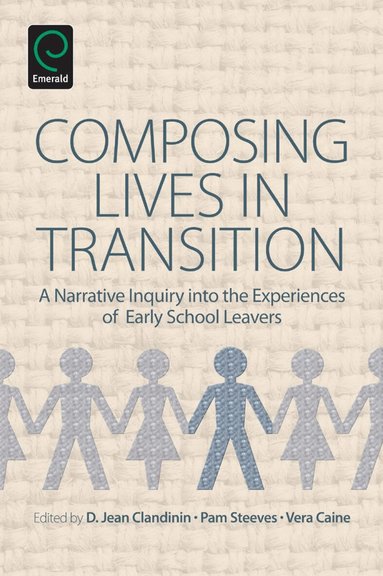 D. Jean Clandinin, Pam Steeves, Vera Caine - Composing Lives in Transition, Häftad