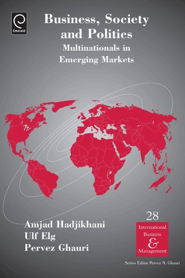 Amjad Hadjikhani, Ulf Elg, Pervez N. Ghauri - Business, Society and Politics, Inbunden